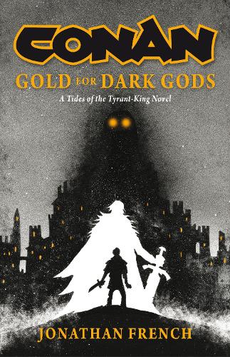 Jonathan French Conan: Gold for Dark Gods