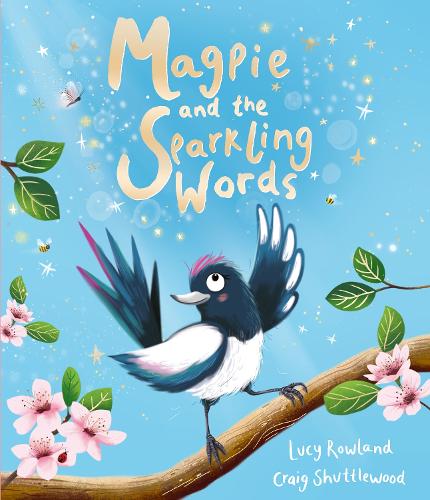 Magpie and the Sparkling Words by Lucy Rowland, Craig Shuttlewood