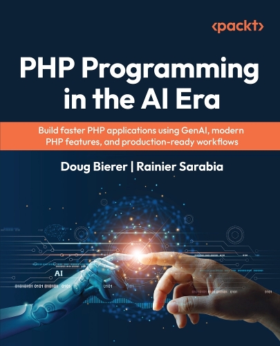 PHP Programming in the AI Era by Doug Bierer, Rainier Sarabia | Waterstones