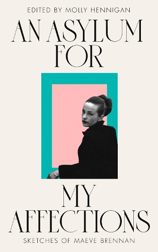 Molly Hennigan AN Asylum For MY Affections