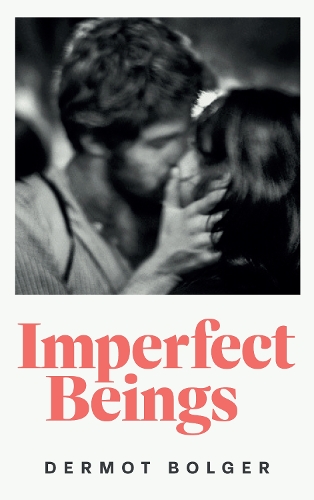 Dermot Bolger Imperfect Beings
