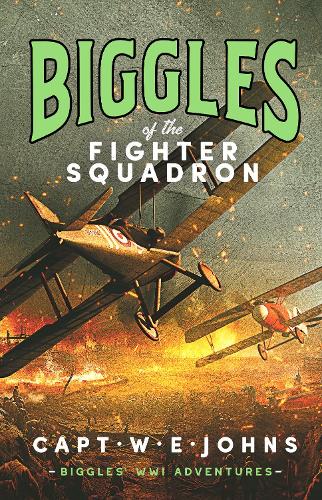 Biggles of the Fighter Squadron by Captain Captain W. E. Johns ...