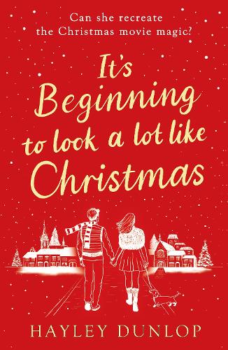 It's Beginning To Look A Lot Like Christmas by Hayley Dunlop | Waterstones