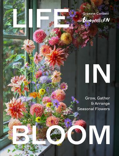 Quarto Publishing Plc Life In Bloom