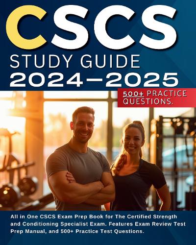 CSCS Study Guide 2024-2025: All in One CSCS Exam Prep Book for The ...