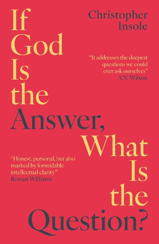 Oneworld Publications If God Is The Answer, What Is The Question?