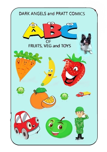 ABC of FRUITS, VEG and TOYS by Cathie Martin, Chow Martin | Waterstones