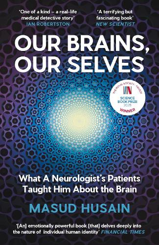 Cover of Our Brains, Our Selves: What a Neurologist’s Patients Taught Him About the Brain