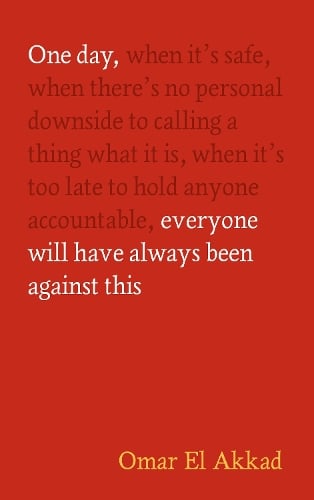 Cover of One Day, Everyone Will Have Always Been Against This