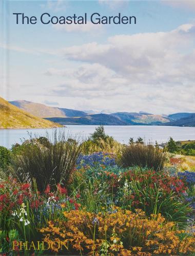 Phaidon Press Ltd The Coastal Garden