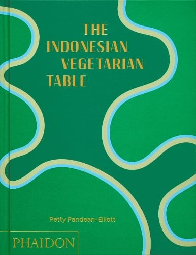 Phaidon Press Ltd The Indonesian Vegetarian Table