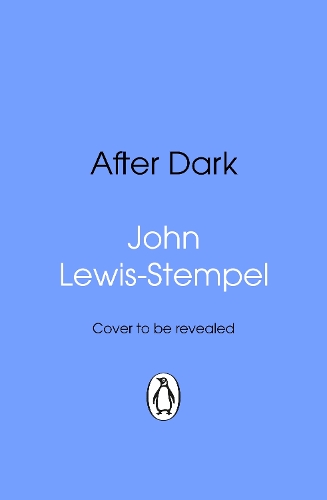 John Lewis-Stempel After Dark