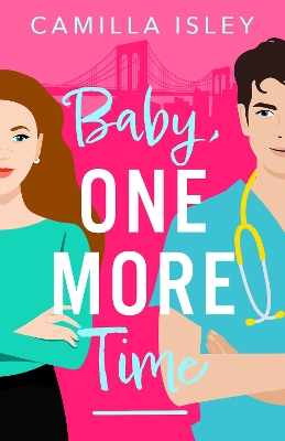 Baby, One More Time by Camilla Isley | Waterstones