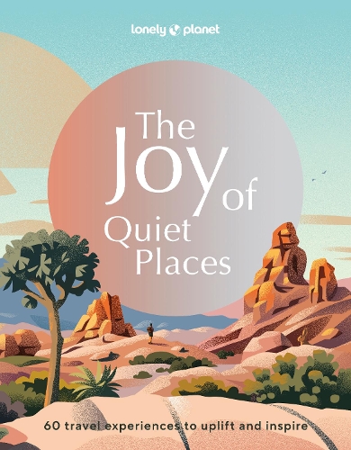 Lonely Planet The Joy Of Quiet Places
