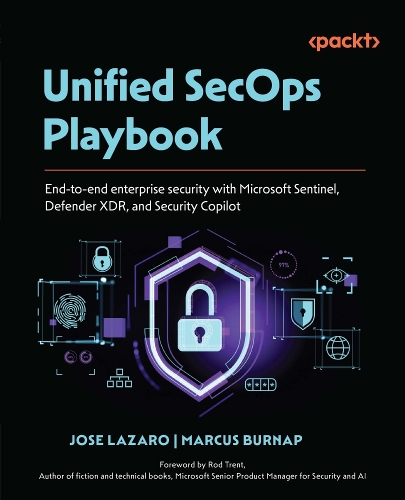 Unified SecOps Playbook by Jose Lazaro, Marcus Burnap | Waterstones