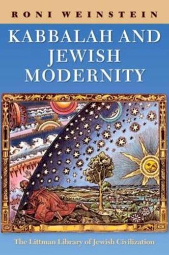 Kabbalah and Jewish Modernity - The Littman Library of Jewish Civilization (Paperback)