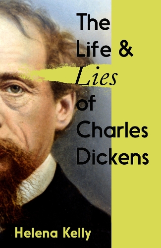 The Life and Lies of Charles Dickens (Hardback)