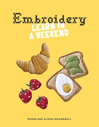 Embroidery: Learn in a Weekend - Learn in a Weekend (Paperback)