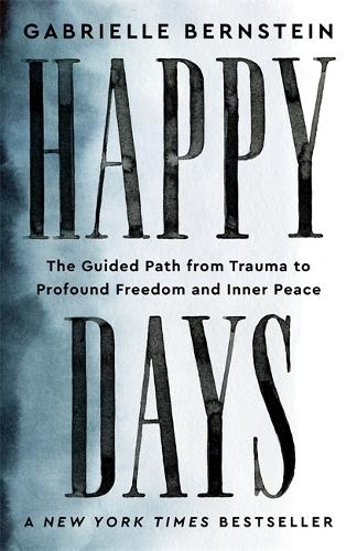 Gabrielle Bernstein Happy Days