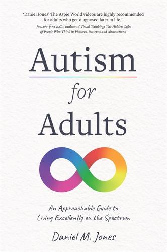 Autism for Adults: An Approachable Guide to Living Excellently on the Spectrum (Paperback)