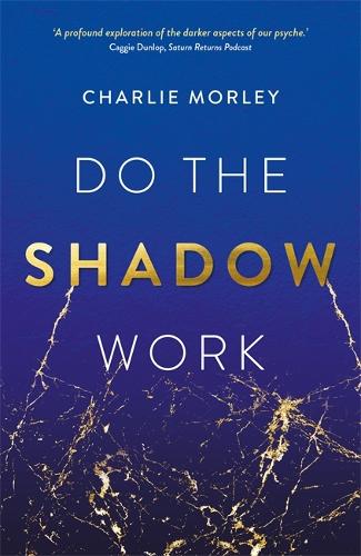 Do the Shadow Work: And Find Lasting Self-Love and Acceptance (Paperback)
