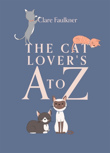 The Cat Lover's A to Z by Clare Faulkner Waterstones