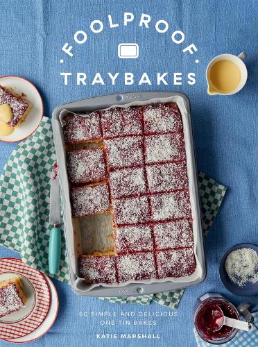 Foolproof Traybakes by Katie Marshall | Waterstones