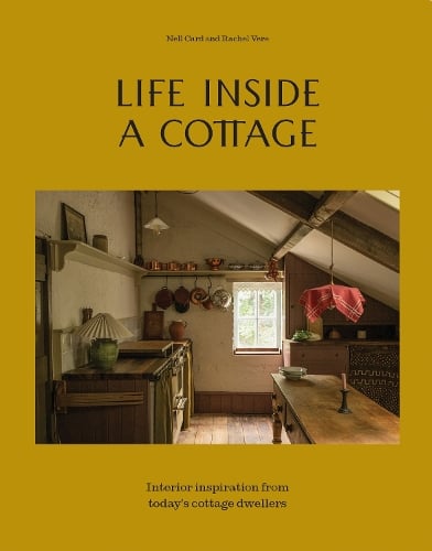 Quadrille Publishing Ltd Life Inside A Cottage