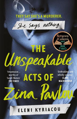 The Unspeakable Acts of Zina Pavlou by Eleni Kyriacou | Waterstones
