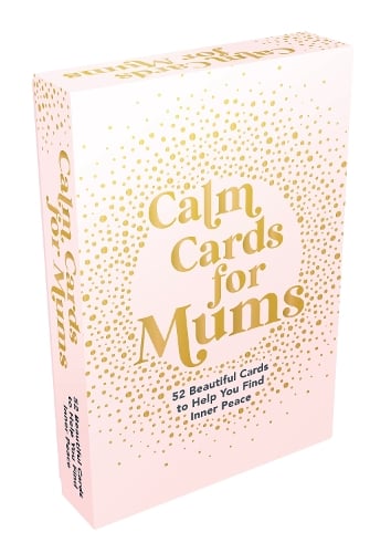 Calm Cards for Mums: 52 Beautiful Cards to Help You Find Inner Peace