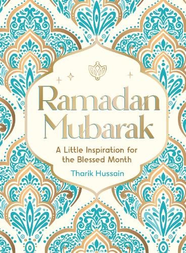 Ramadan Mubarak: A Little Inspiration For The Blessed Month