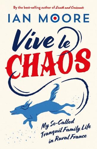 Ian Moore Vive le Chaos