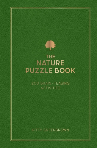 The Nature Puzzle Book: 200 Brain-Teasing Activities, from Crosswords to Quizzes (Hardback)