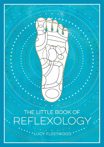 The Little Book of Reflexology: A Beginner's Guide to Pressure Points Massage (Paperback)