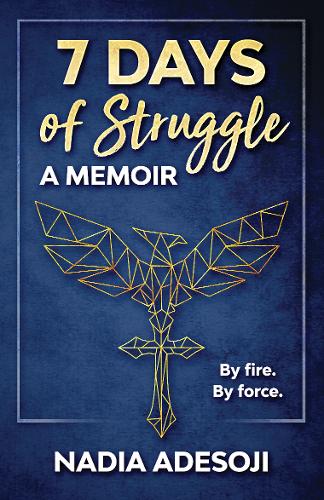 7 Days of Struggle: A Memoir (Paperback)