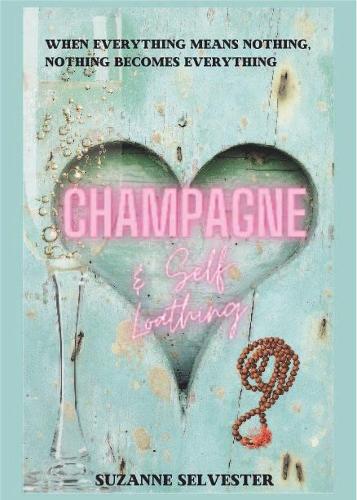 Champagne & Self-loathing (Paperback)