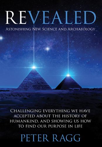 REVEALED: Astonishing New Science and Archaeology (Paperback)