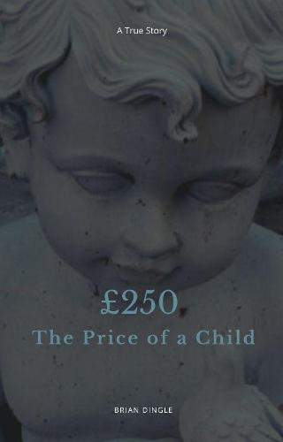 Two Hundred And Fifty Pounds - The Price of a Child (Paperback)