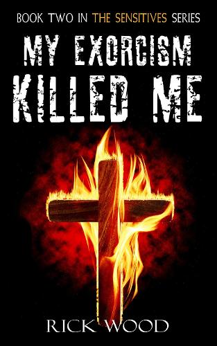 My Exorcism Killed Me - The Sensitives 2 (Paperback)