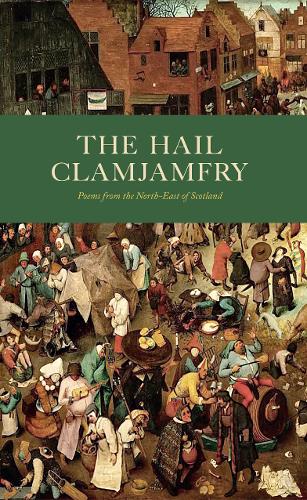 The Hail Clamjamfry: Poems from the North-East of Scotland (Paperback)