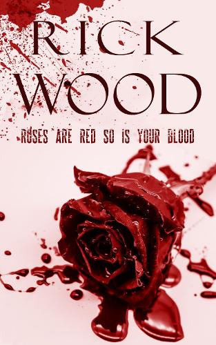 Roses Are Red So Is Your Blood (Paperback)