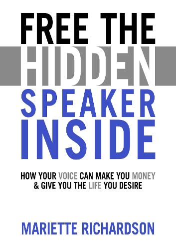 Free The Hidden Speaker Inside: How Your Voice Can Make You Money and Give You the Life You Desire (Paperback)