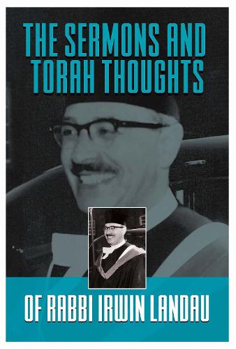 The Sermons and Torah Thoughts of Rabbi Irwin Landau (Paperback)