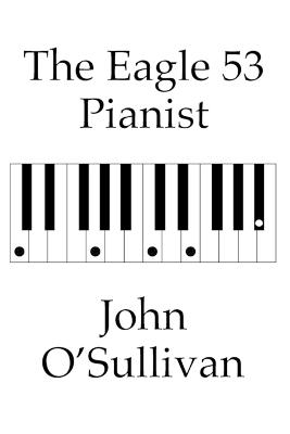 The The Eagle 53 Pianist: Chords and Scales for Eagle 53 Tuned Keyboards (Paperback)