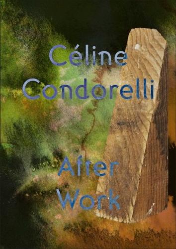 After Work: Céline Condorelli - Talbot Rice Gallery Editions (Paperback)