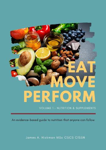 Eat Move Perform: Volume 1 - Nutrition & Supplements (Paperback)