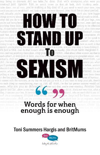 How to Stand Up to Sexism: Words for when enough is enough (Paperback)
