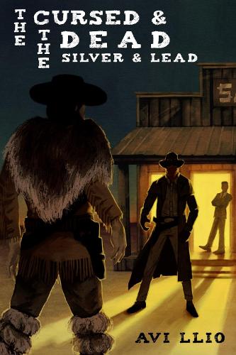 The The Cursed and The Dead: Silver and Lead - The Cursed and The Dead 1 (Paperback)