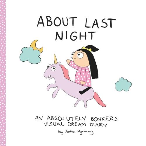 About Last Night: An absolutely bonkers dream diary (Paperback)