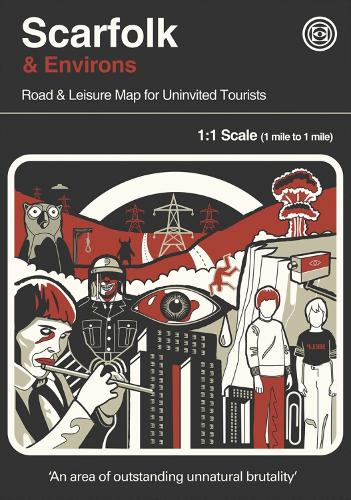 Scarfolk & Environs: Road & Leisure Map For Uninvited Tourists (Sheet map, folded)